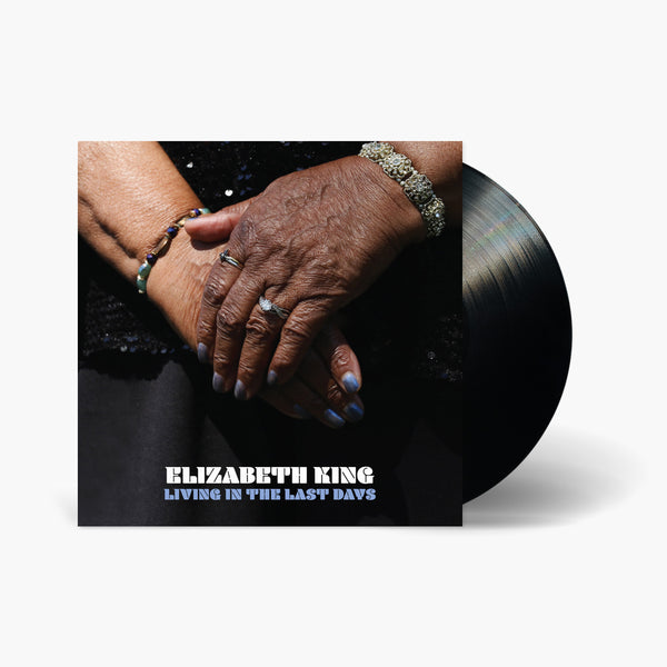 Elizabeth King - Living In The Last Days Vinyl & Merch | Fat Possum Records