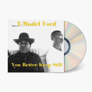 T-Model Ford - You Better Keep Still Vinyl & Merch | Fat Possum Records