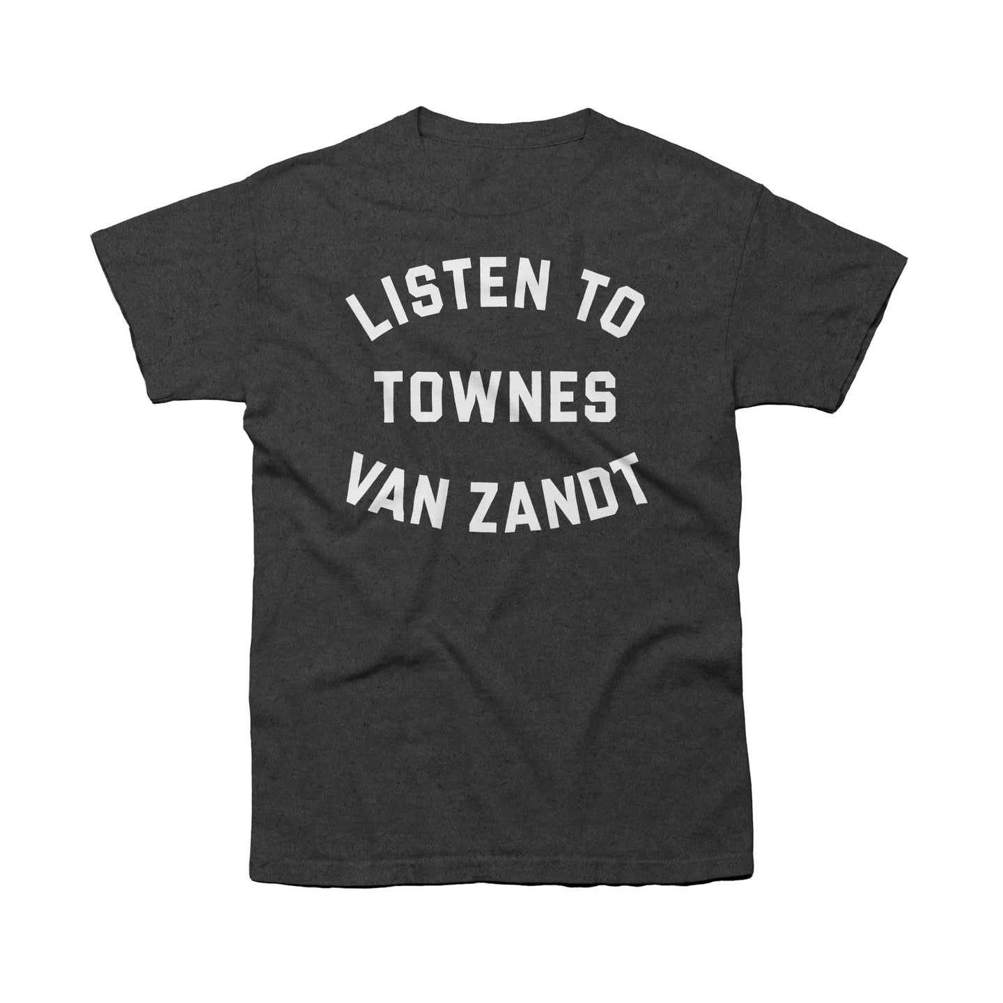 Listen To Townes Van Zandt | T-Shirt