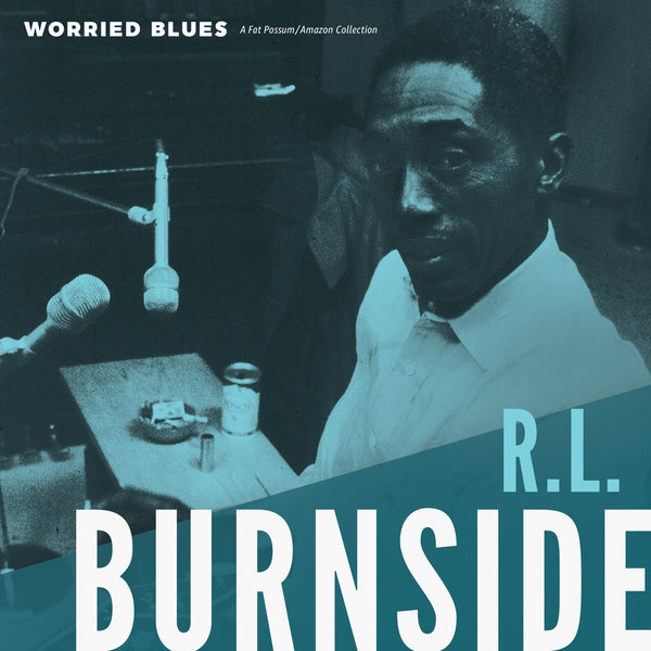 R.L. Burnside - Worried Blues Vinyl & Merch | Fat Possum Records