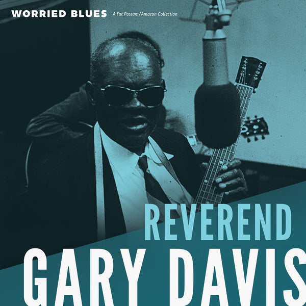 Reverend Gary Davis - Worried Blues Vinyl & Merch | Fat Possum Records