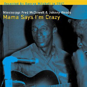 Mama Says I'm Crazy: George Mitchell Collection